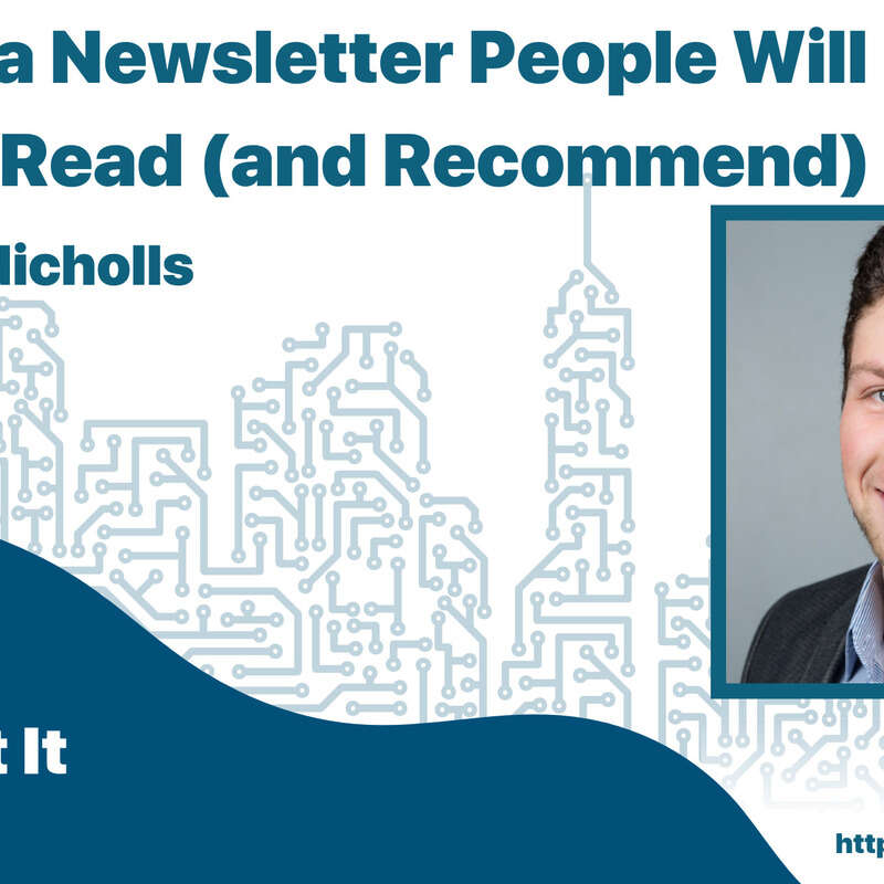 Building a Newsletter People Will Actually Read (and Recommend) with Louis Nicholls
