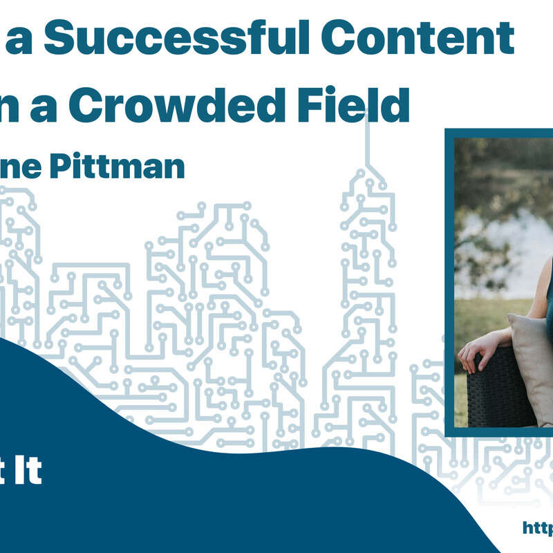 Building a Successful Content Empire in a Crowded Field with Christine Pittman