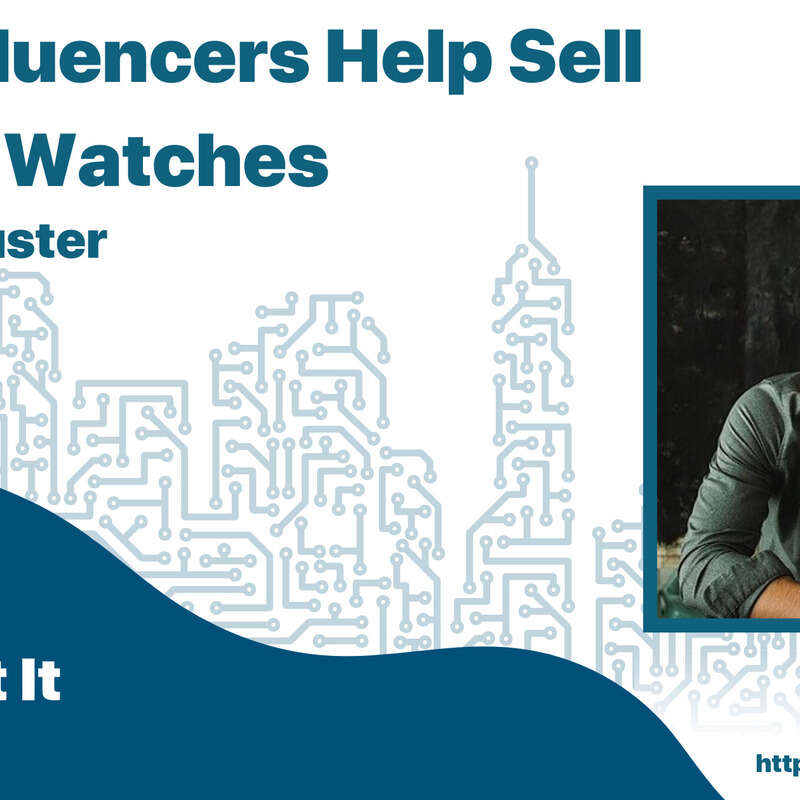 How Influencers Help Sell $5,000 Watches with R.T. Custer