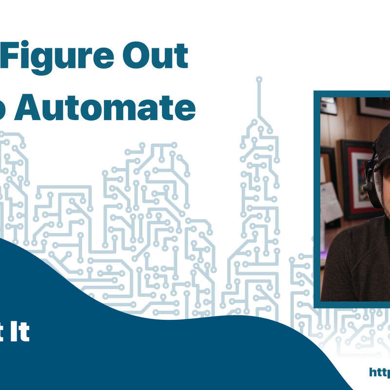 How to Figure Out What to Automate