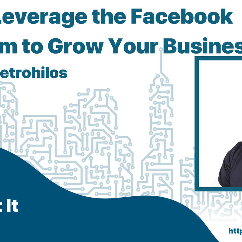 How to Leverage the Facebook Algorithm to Grow Your Business with Jono Petrohilos