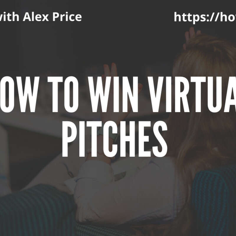 How to Win Virtual Pitches with Alex Price