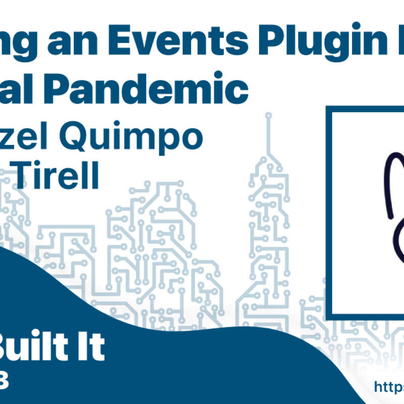 Pivoting an Events Plugin During a Global Pandemic with Hazel Quimpo and Zach Tirell