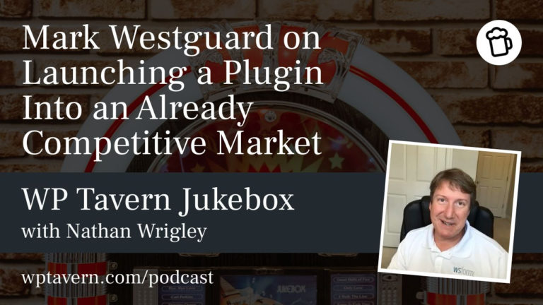 #75 – Mark Westguard on Launching a Plugin Into an Already Competitive Market