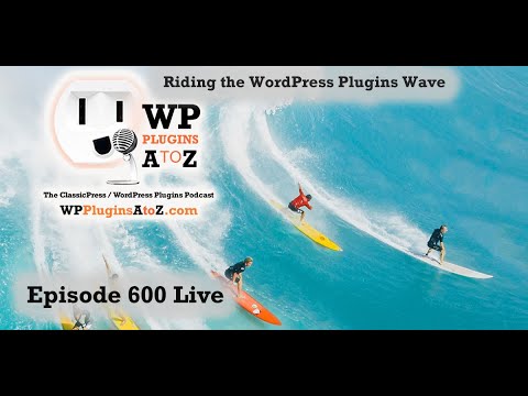 Episode 600 - Riding the WordPress Plugins Wave