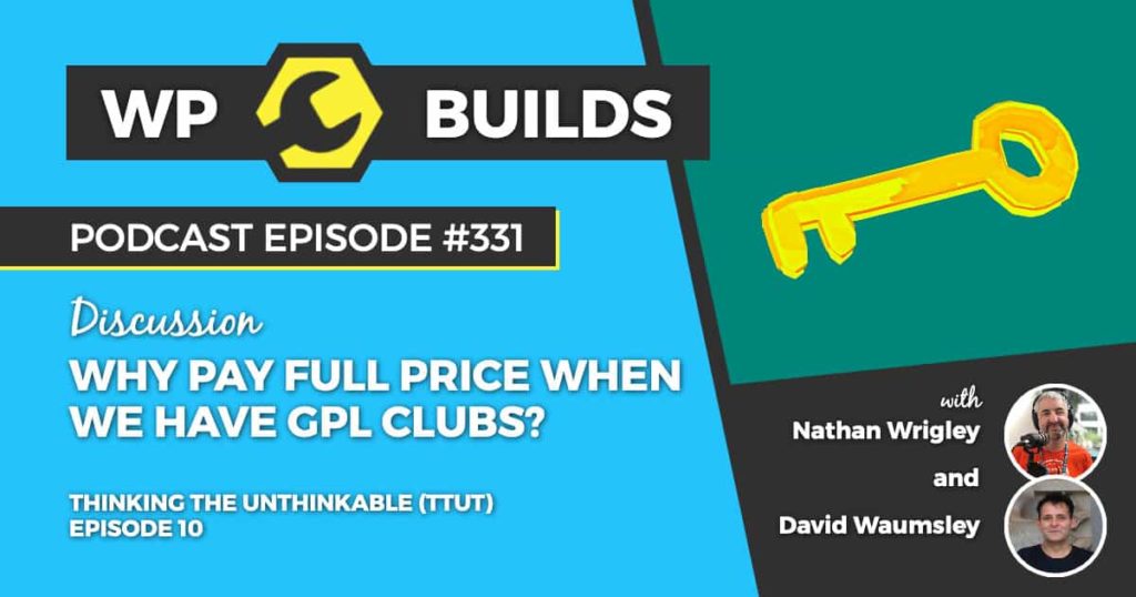 331 – Why pay full price when we have GPL clubs?