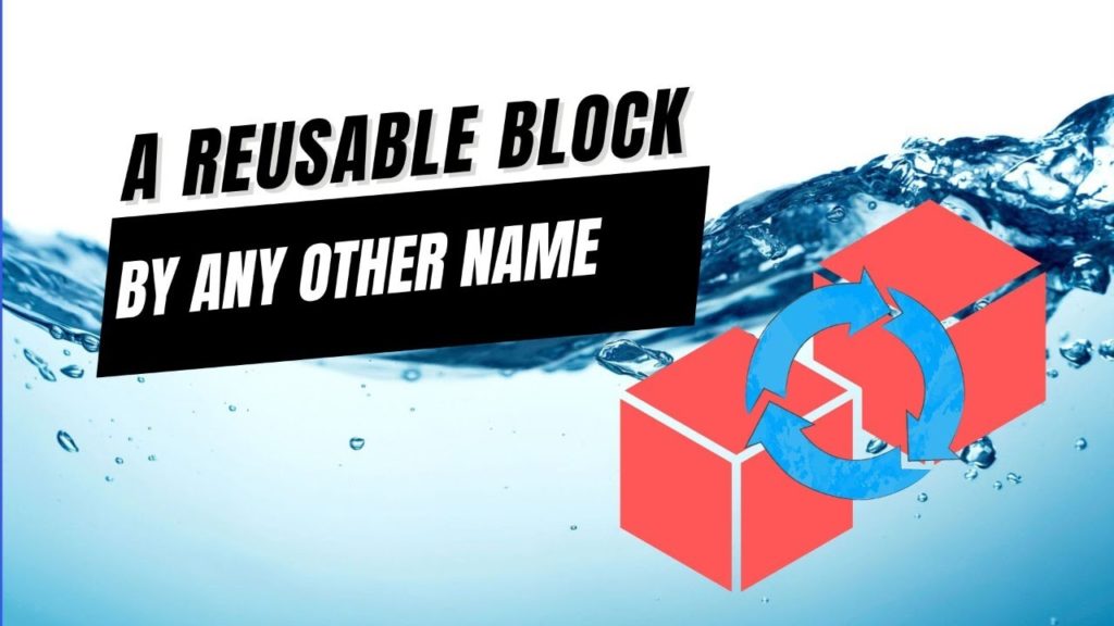 EP457 - A Reusable Block By Any Other Name - WPwatercooler
