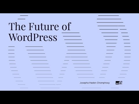 The Future of WordPress & What’s Next for Gutenberg