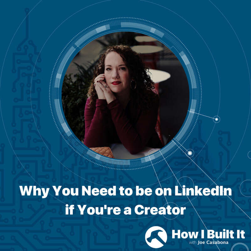 Why You Need to be on LinkedIn if You're a Creator with Kathleen Celmins