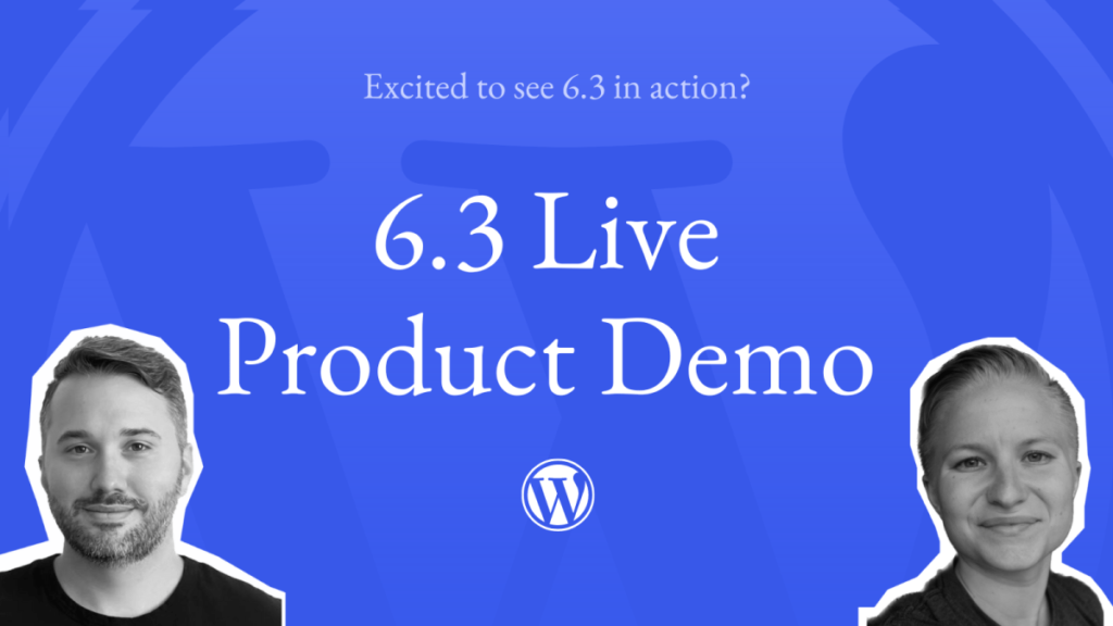 WordPress 6.3 Live Product Demo – Highlights & Recording