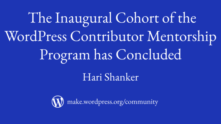 X-post: The Inaugural Cohort of the WordPress Contributor Mentorship Program has Concluded