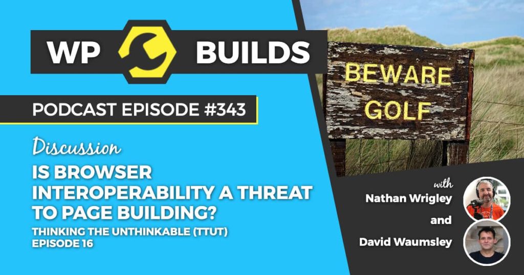 343 – Is browser interoperability a threat to page building?