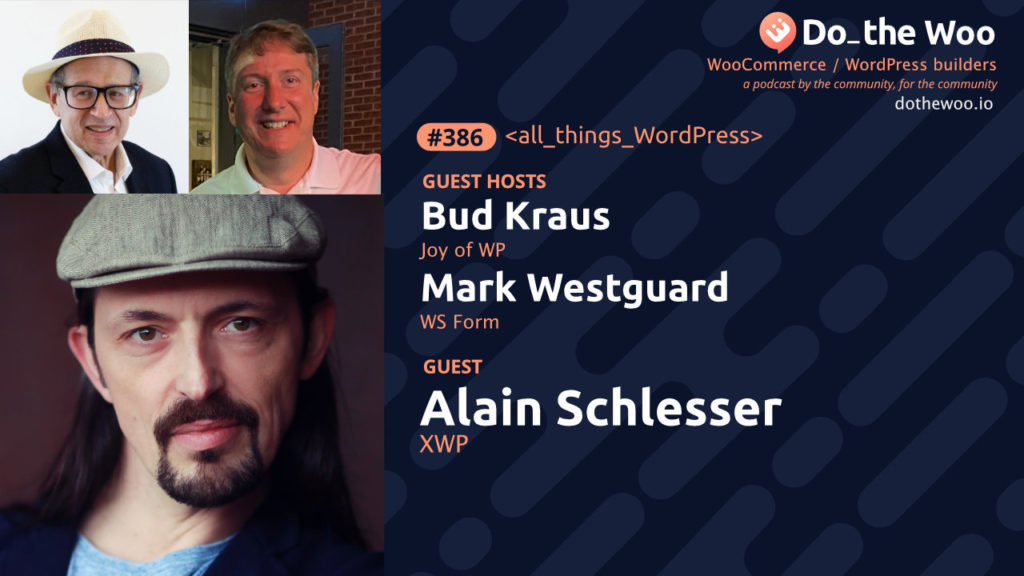 AI, WordPress and Woo with Alain Schlesser, Bud Kraus and Mark Westguard