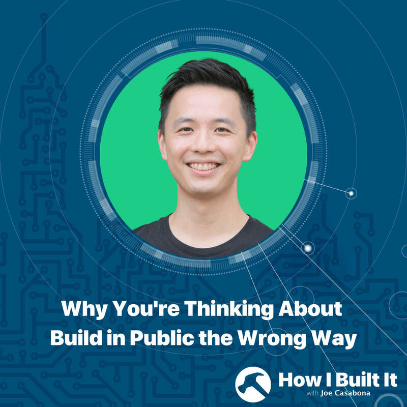 Why You're Thinking About Building in Public the Wrong Way with Kevon Cheung