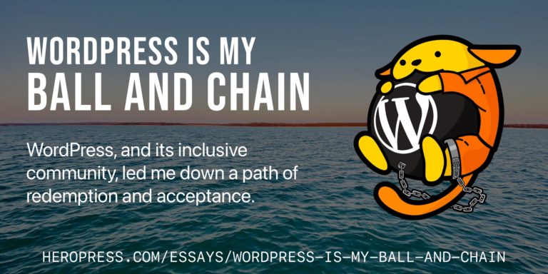 WordPress Is My Ball And Chain
