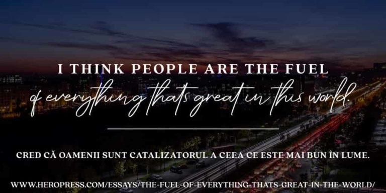 The Fuel Of Everything That’s Great In The World – Rotițele care fac lumea să se miște
