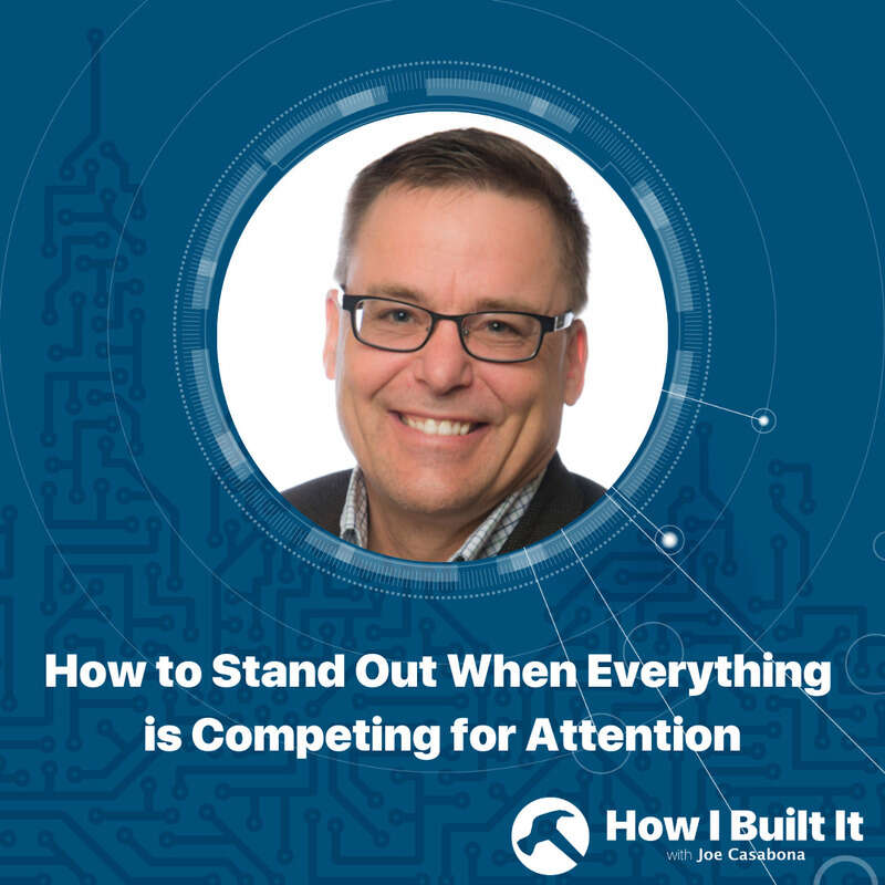 How to Stand Out When Everything is Competing for Attention with Steve Woodruff
