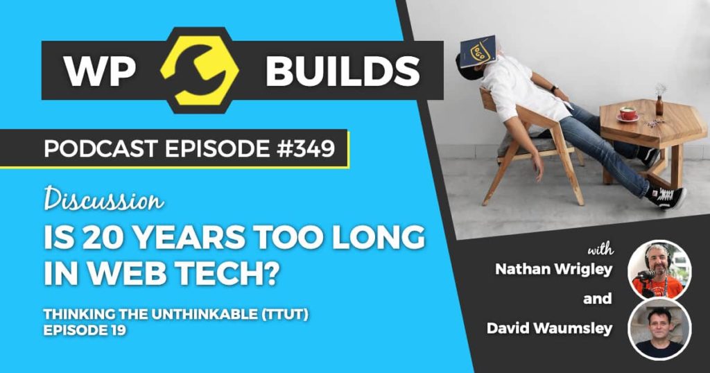 349 – Is 20 years too long in web tech?