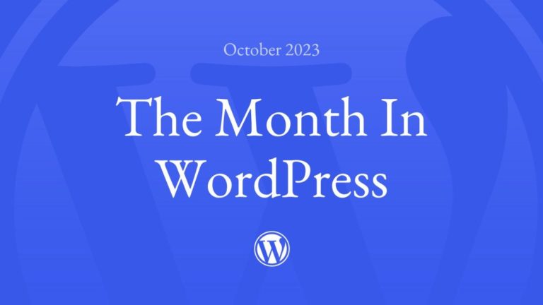The Month in WordPress – October 2023
