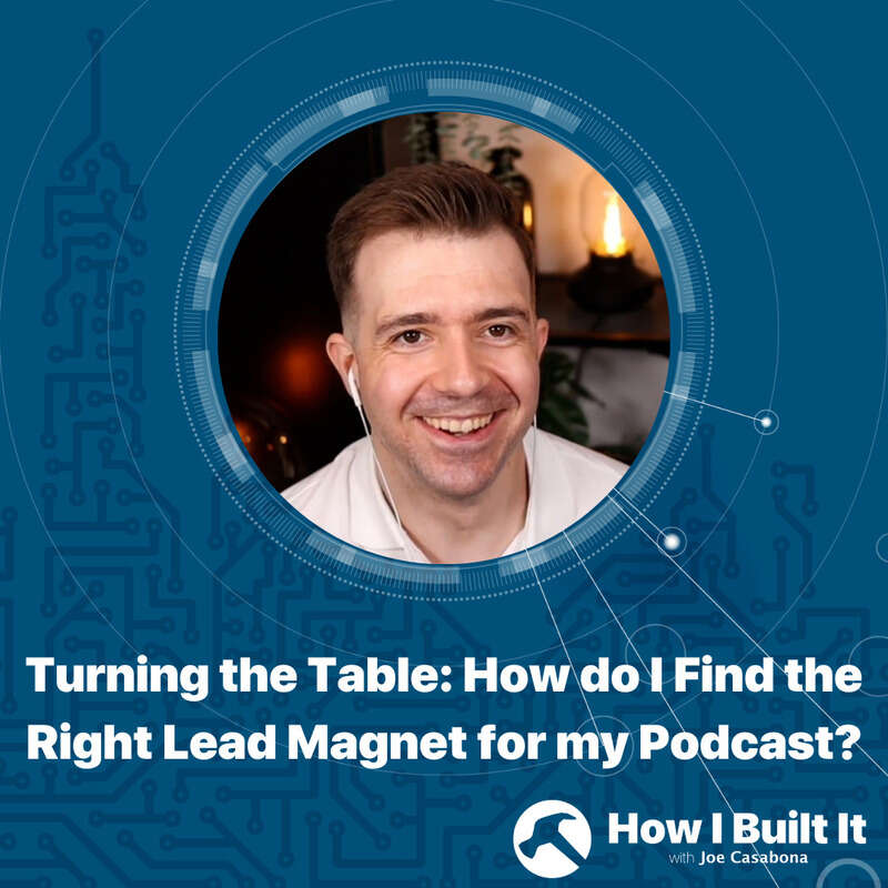 Turning the Table: How do I Find the Right Lead Magnet for my Podcast with Zach Swinehart