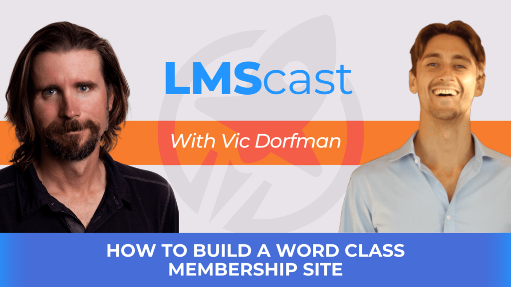 How to Build a Word Class Membership Site with Vic Dorfman