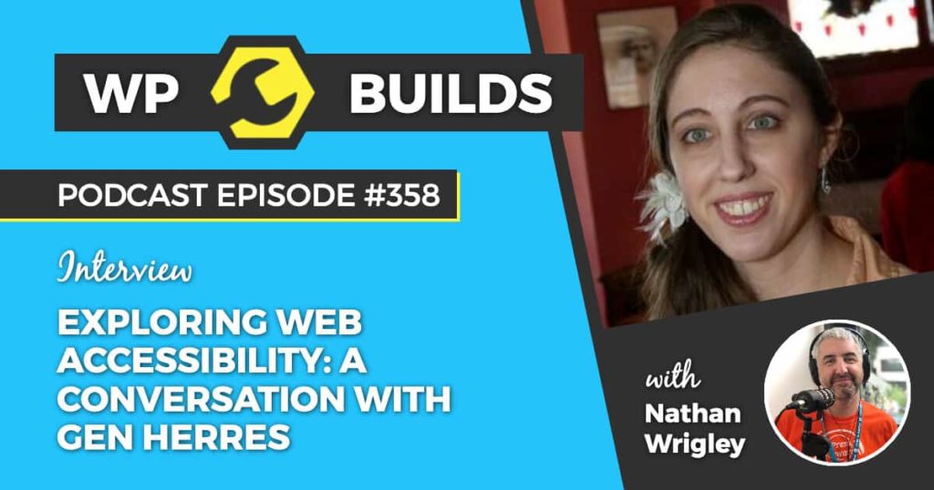 358 – Exploring web accessibility: a conversation with Gen Herres