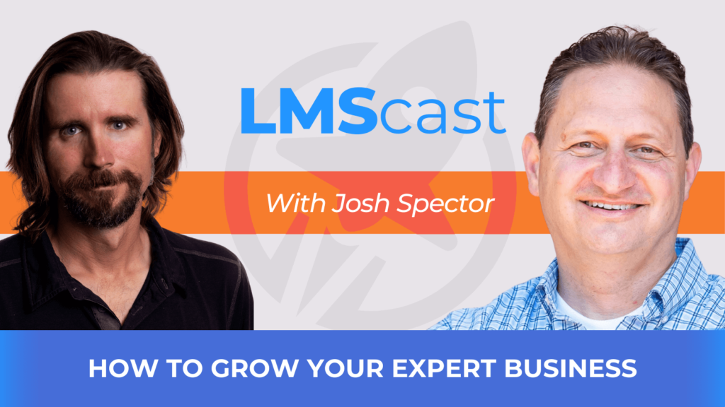 How to Grow Your Expert Business with Josh Spector