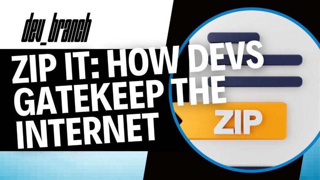 EP34 - Zip It: How Devs Gatekeep the Internet - Dev Branch