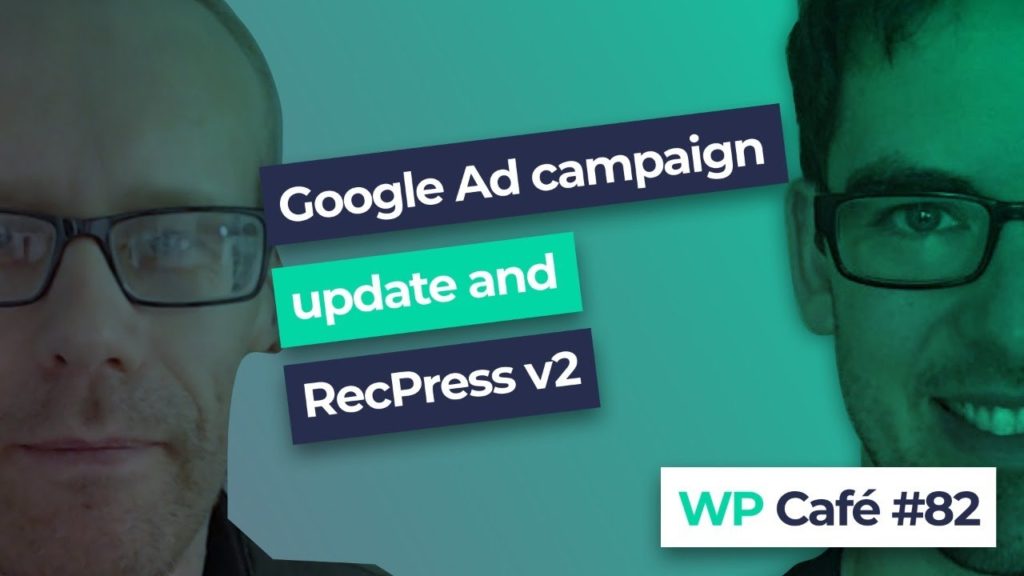 #82 Google Ad Campaign progress and RecPress V2