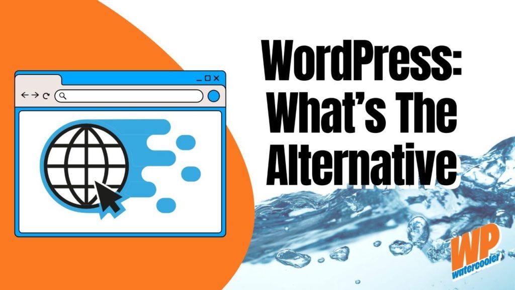 EP477 - WordPress: What’s The Alternative - WPwatercooler