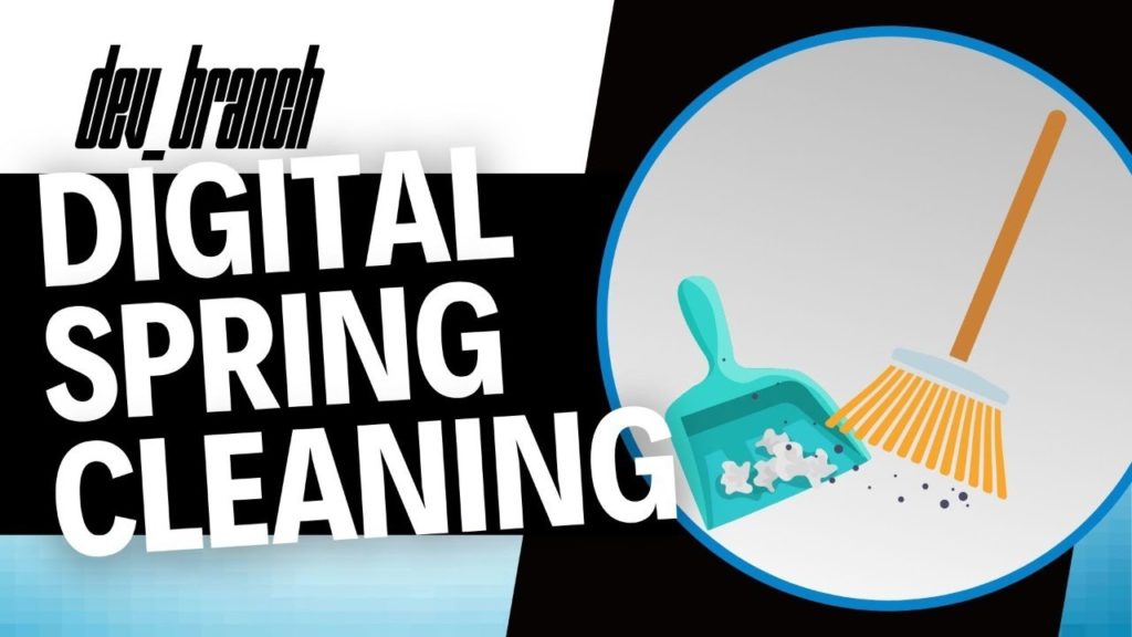EP36 - Digital Spring Cleaning  - Dev Branch